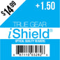 True Gear iShield 14.99 Readers +1.50